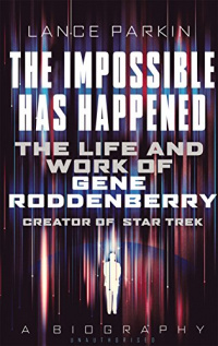 Cover von The Impossible Has Happened: The Life and Work of Gene Roddenberry, Creator of Star Trek