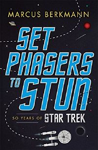Set Phasers to Stun 50 Years of Star Trek.jpg