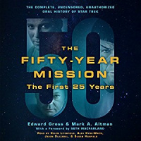Cover von The Fifty-Year Mission: The Complete Uncensored, Unauthorized Oral History of Star Trek – The First 25 Years