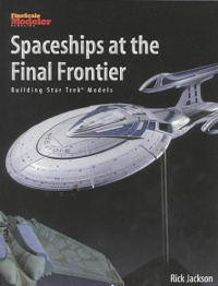 Spaceships at the Final Frontier - Building Star Trek Models.jpg