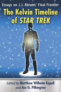 The Kelvin Timeline of Star Trek Essays on J J Abrams Final Frontier.jpg