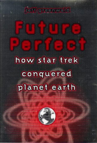 Cover von Future Perfect: How Star Trek Conquered Planet Earth