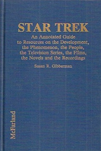 Star Trek An Annotated Guide to Resources on the Development the Phenomenon the People, the Television Series the Films the Novels and Recordings.jpg