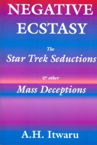 Negative Ecstasy The Star Trek Seductions and other Mass Deceptions.jpg